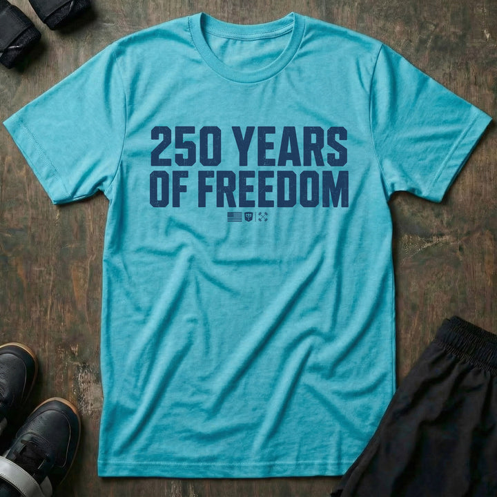 250 Years of Freedom Stack tee in Tahiti: 250 YEARS OF FREEDOM in oversized distressed block letters stacked across the front