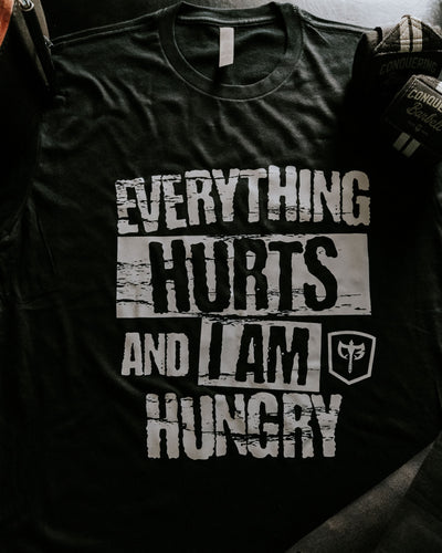 Everything Hurts and I am Hungry - on Black Tee