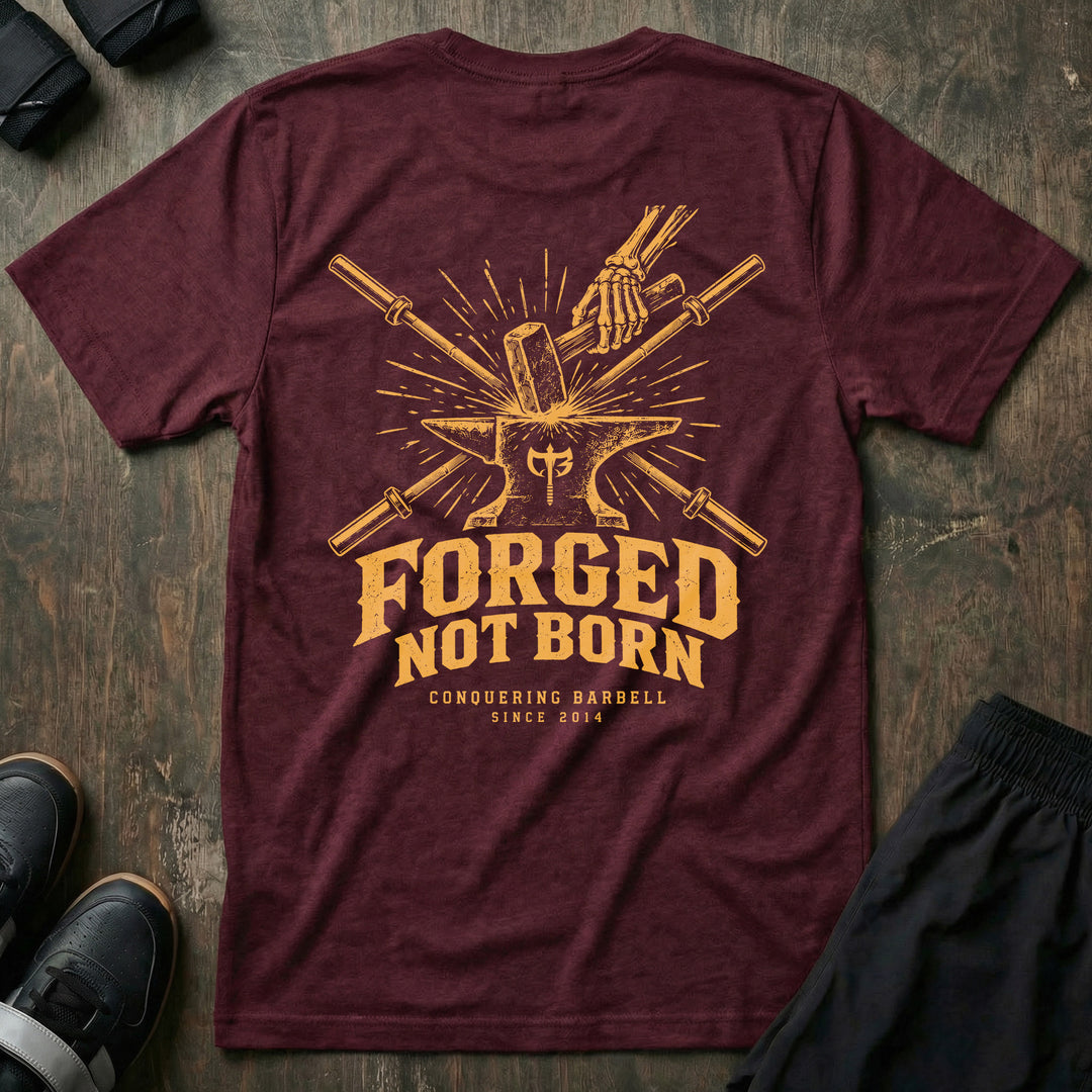 Forged, Not Born - Tee