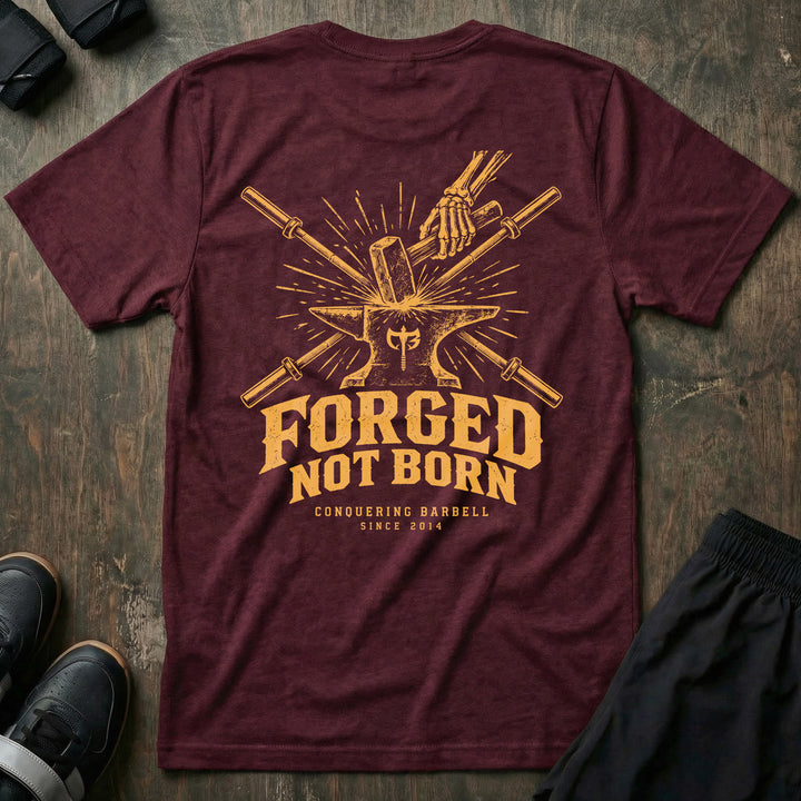 Forged, Not Born - Tee