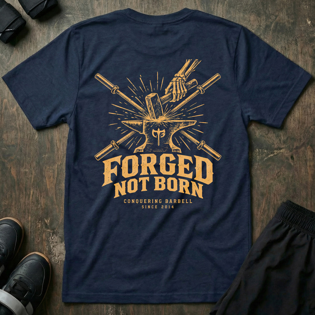 Forged, Not Born - Tee
