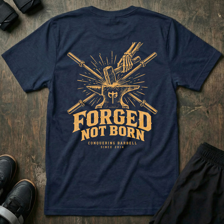 Forged, Not Born - Tee