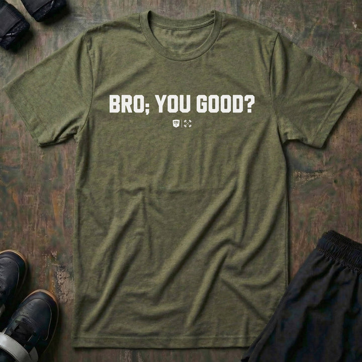 Bro; You Good? tee in Military