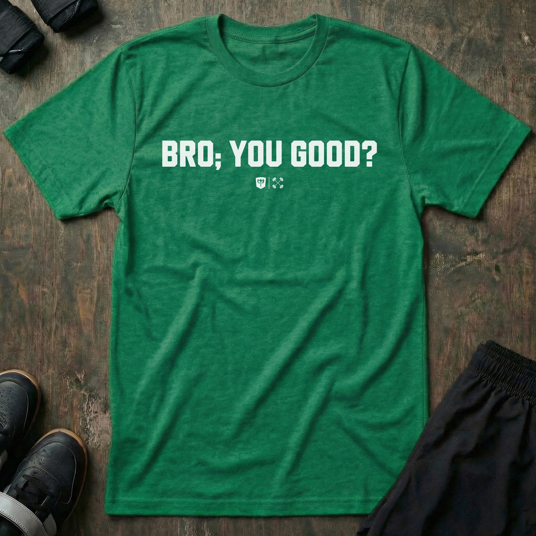 Bro; You Good? tee in Kelly Green