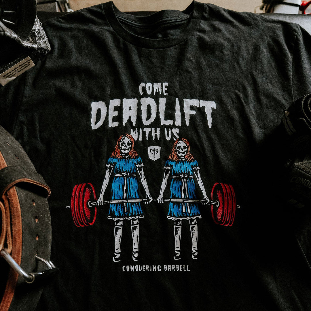 Come Deadlift With Us - on Black tee - Conquering Barbell