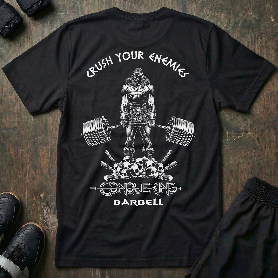 Crush Your Enemies Tee - Conquering Barbell