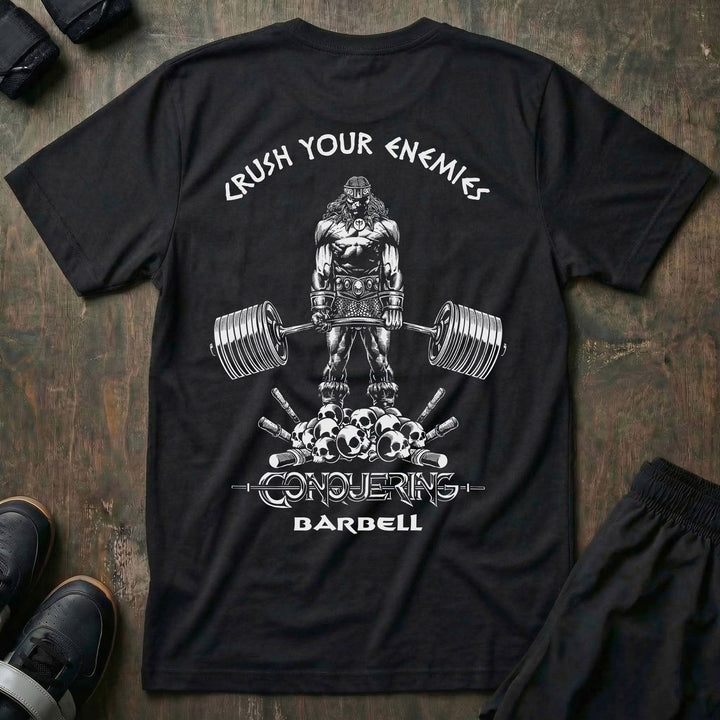Crush Your Enemies Tee - Conquering Barbell