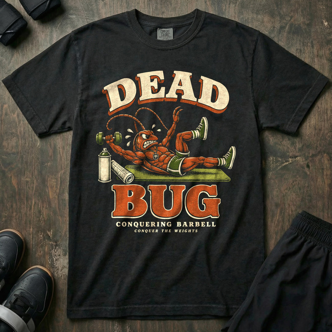 Dead Bug - Relaxed Fit Tee front graphic in Black with a cockroach on its back doing the dead bug exercise beside a can of bug spray - Conquering Barbell