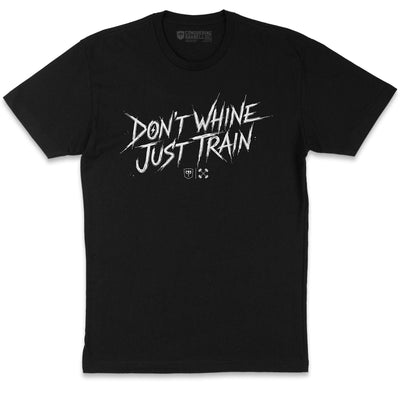 Don't Whine Just Train - Black Tee - Conquering Barbell