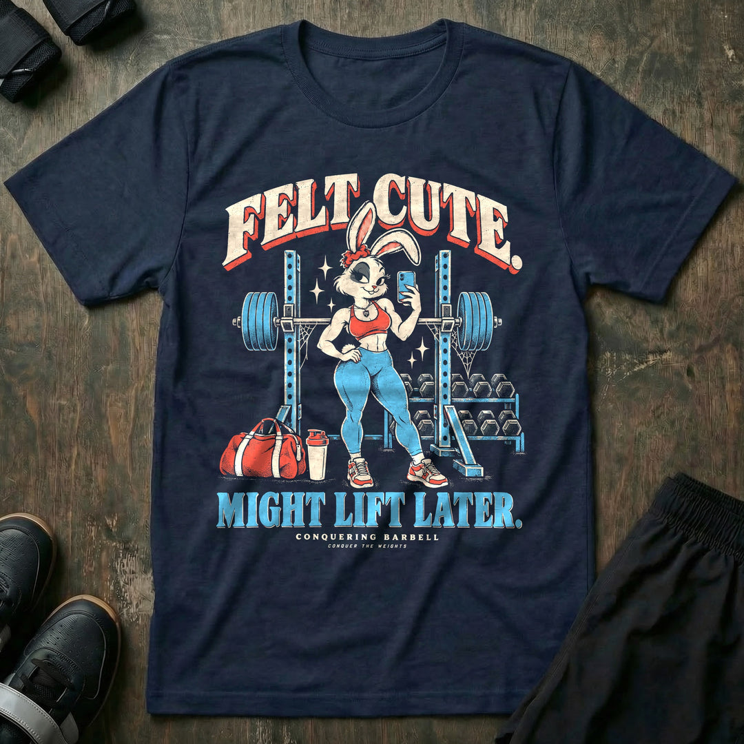 Felt Cute Might Lift Later - Tee front graphic in Navy with a fit bunny taking a mirror selfie in front of a loaded squat rack - Conquering Barbell