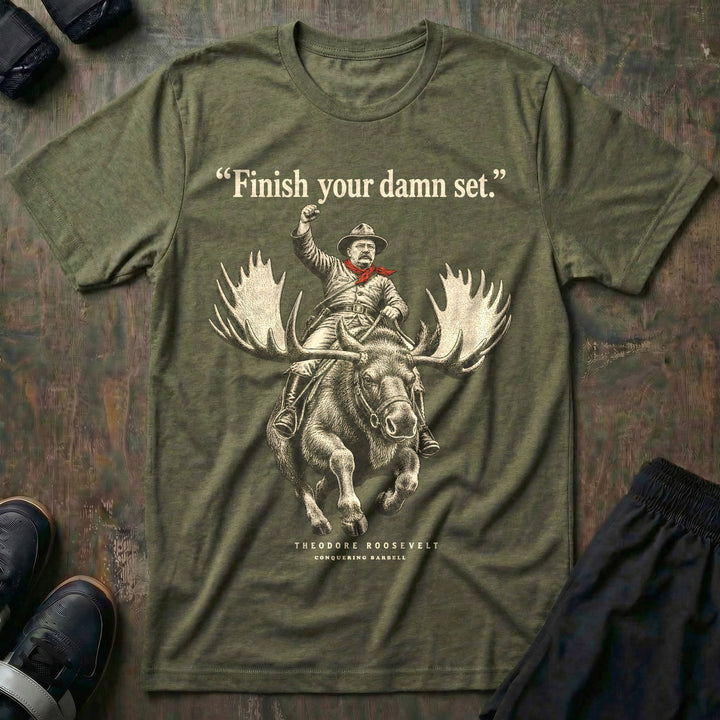 Finish Your Damn Set - Tee - Military