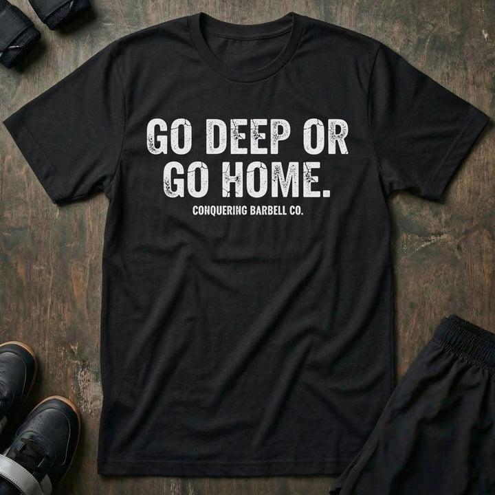 Go Deep or Go Home. tee in Black: GO DEEP OR GO HOME