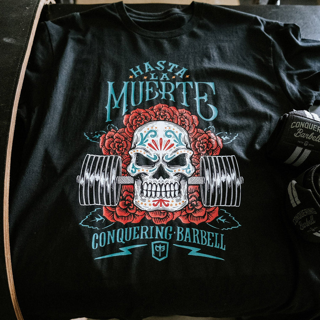Hasta La Muerte (Until Death) - Version 2 - on Black Tee - Conquering Barbell
