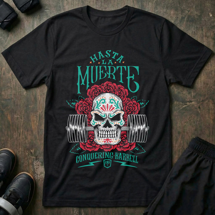 Hasta La Muerte (Until Death) - Version 2 - on Black Tee - Conquering Barbell