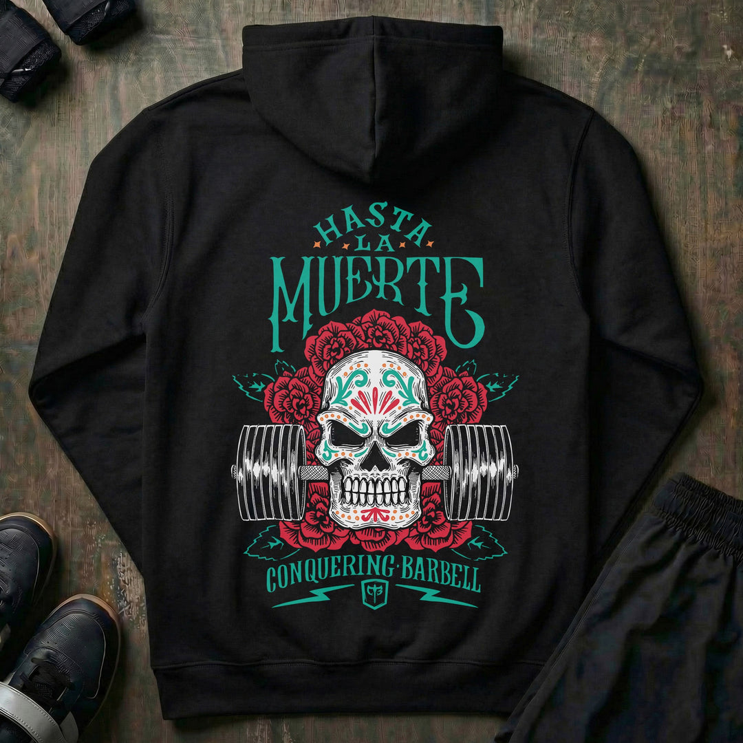 Hasta La Muerte - Version 2 - on Black Pullover Hoodie - Conquering Barbell