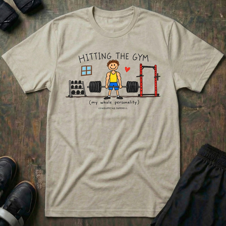 Hitting the Gym My Whole Personality - Tee - Sand
