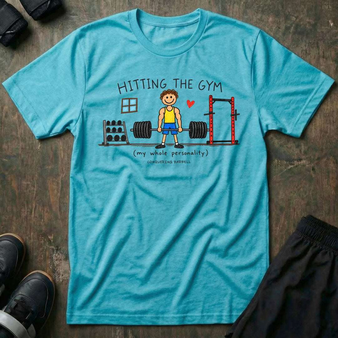 Hitting the Gym My Whole Personality - Tee - Tahiti