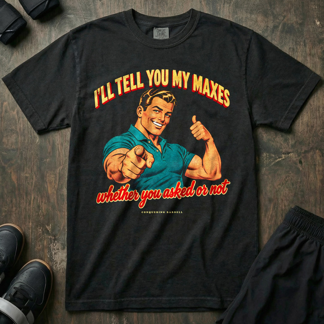 I'll Tell You My Maxes - Relaxed Fit Tee - Black
