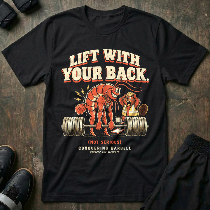 Lift With Your Back - Tee front graphic in Black with a shrimp deadlifting with a rounded back while a beaver safety inspector panics - Conquering Barbell