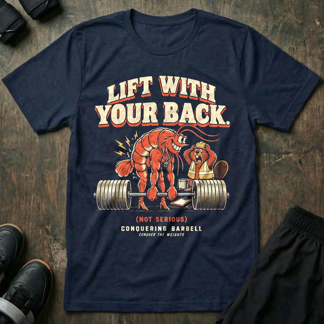 Lift With Your Back - Tee front graphic in Navy with a shrimp deadlifting with a rounded back while a beaver safety inspector panics - Conquering Barbell