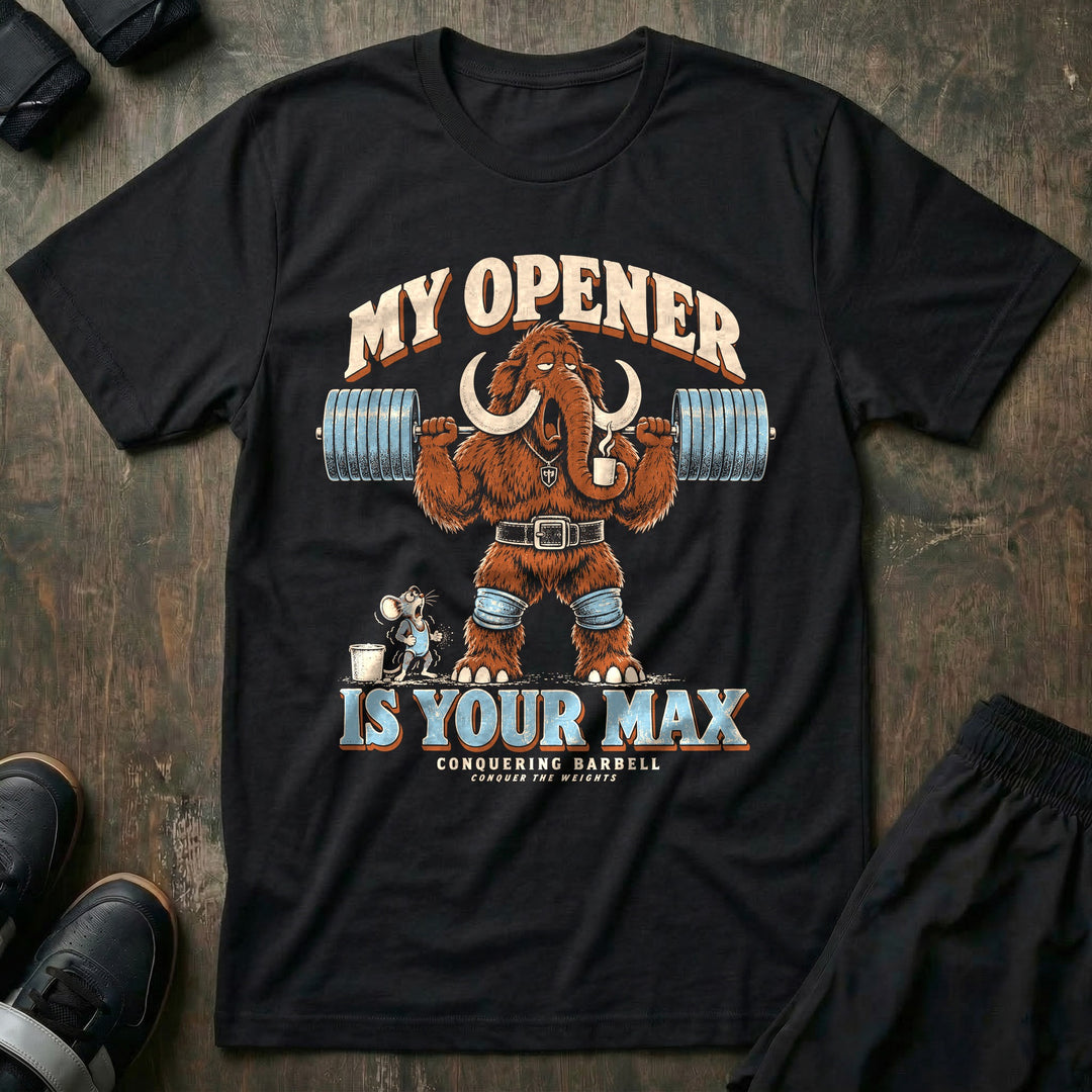 My Opener Is Your Max - Tee front graphic in Black with a woolly mammoth squatting a loaded barbell while sipping coffee beside a shocked mouse - Conquering Barbell