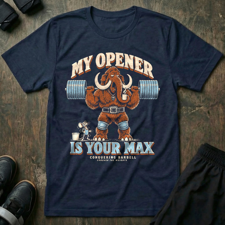 My Opener Is Your Max - Tee front graphic in Navy with a woolly mammoth squatting a loaded barbell while sipping coffee beside a shocked mouse - Conquering Barbell
