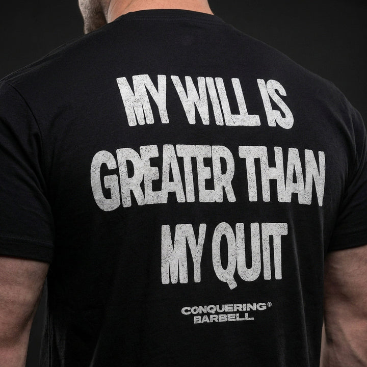 My Will is Greater than My Quit tee in Black: MY WILL IS GREATER THAN MY QUIT in bold block letters