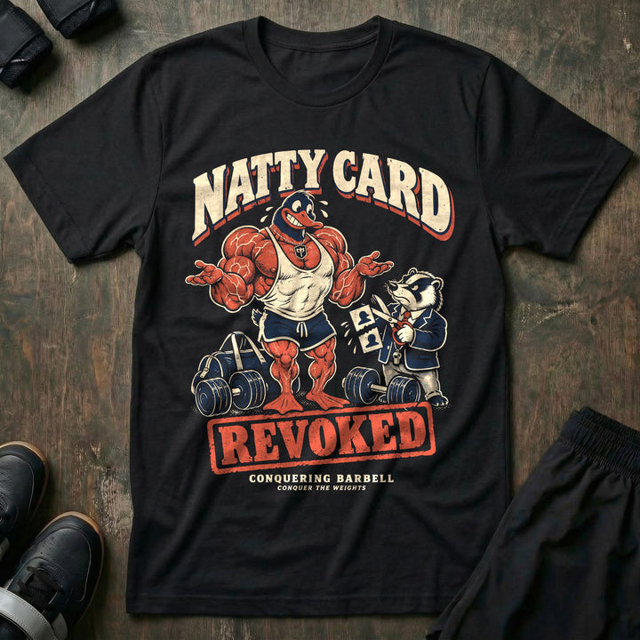 Natty Card Revoked - Tee front graphic in Black with a red, muscular duck shrugging while a badger in a suit cuts up his card - Conquering Barbell