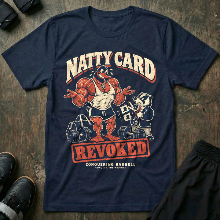 Natty Card Revoked - Tee front graphic in Navy with a red, muscular duck shrugging while a badger in a suit cuts up his card - Conquering Barbell