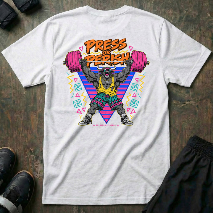 Press or Perish - Tee - Conquering Barbell