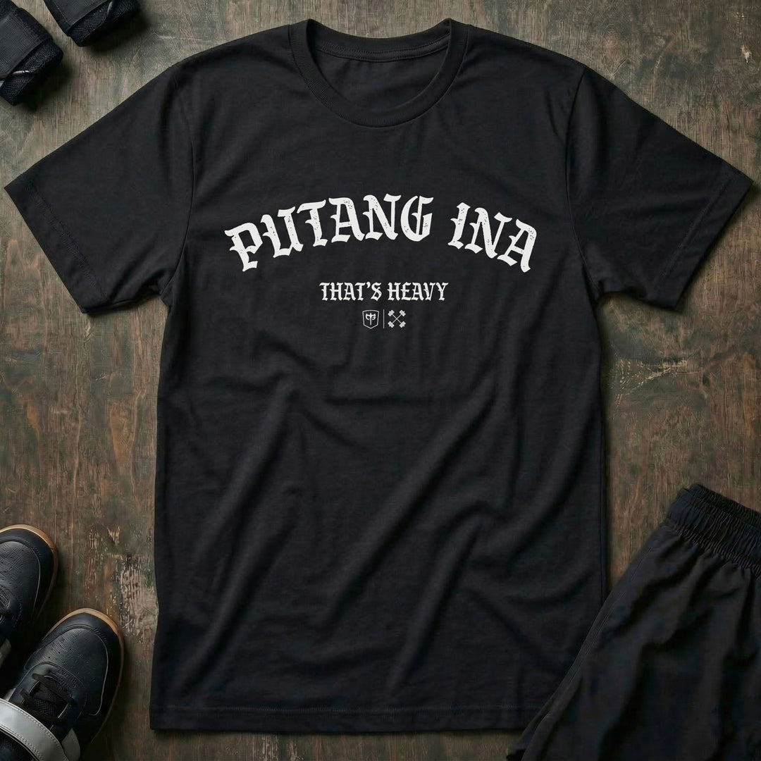 Putang Ina, That's Heavy - on Black tee - Conquering Barbell