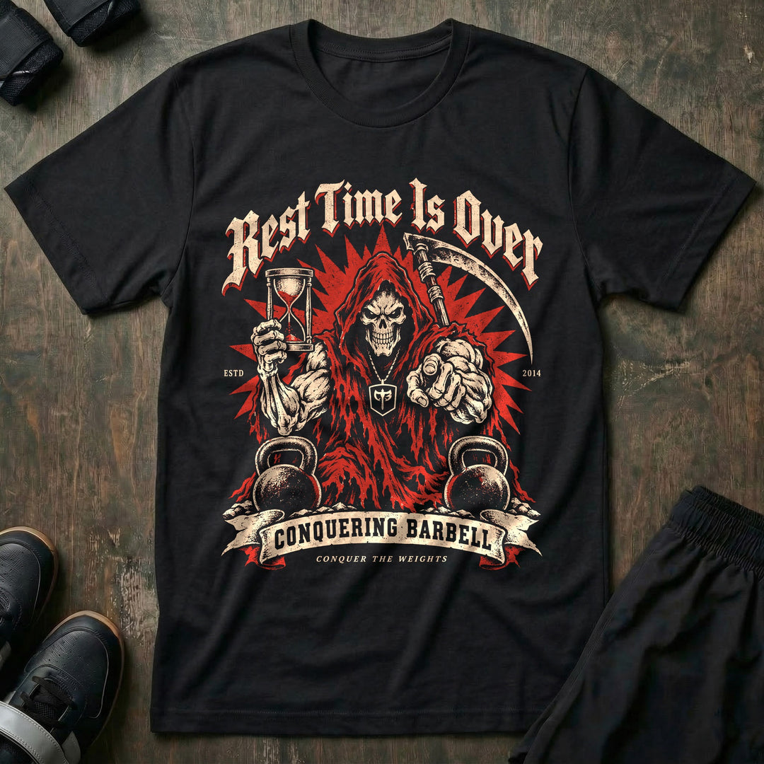 Rest Time Is Over - Tee front graphic in Black with a red-hooded reaper holding an hourglass and pointing at the viewer - Conquering Barbell