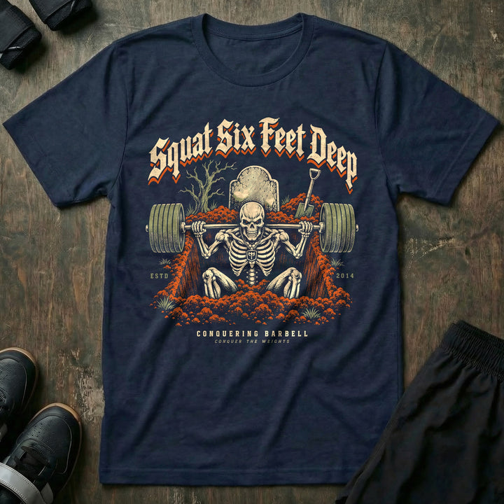 Squat Six Feet Deep - Tee front graphic in Navy with a skeleton squatting a loaded barbell inside an open grave - Conquering Barbell