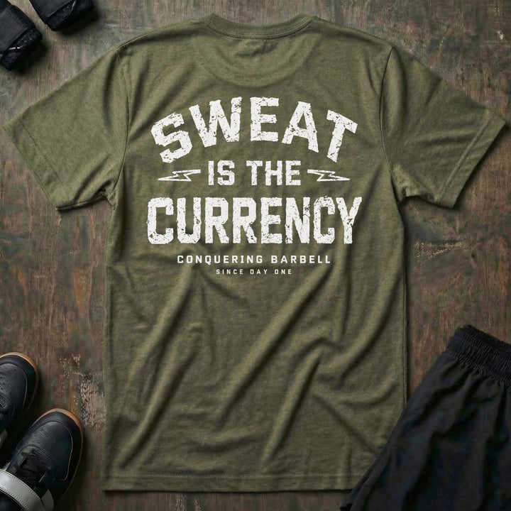Sweat is the Currency tee in Military: SWEAT IS THE CURRENCY in bold distressed athletic block letters