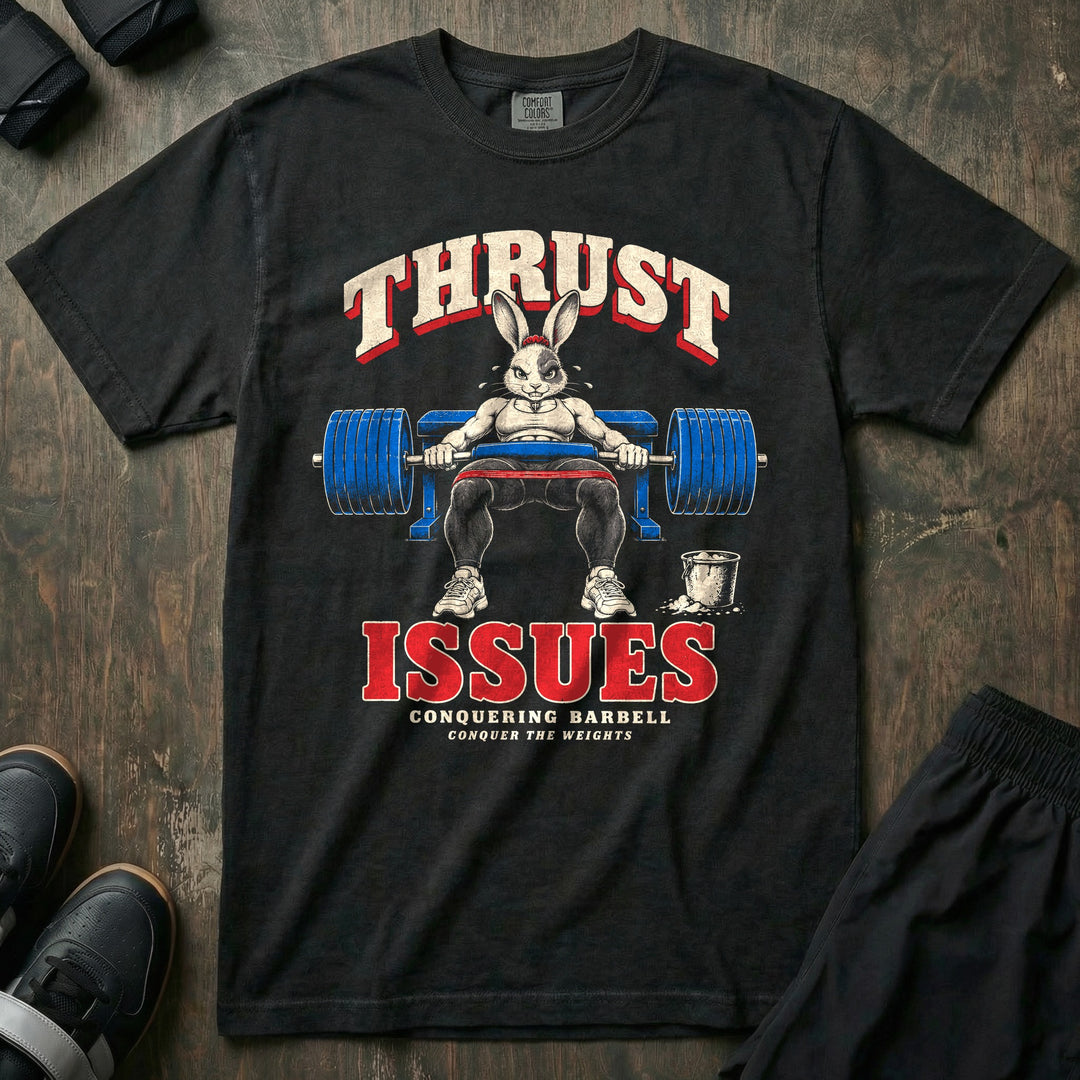 Thrust Issues - Relaxed Fit Tee front graphic in Black with a fit bunny doing a heavy barbell hip thrust off a bench - Conquering Barbell