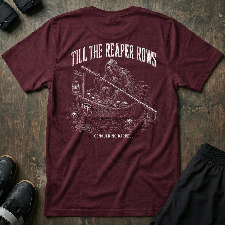 Till The Reaper Rows - Tee - Conquering Barbell