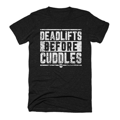 Deadlifts Before Cuddles - on Black Tee - Conquering Barbell