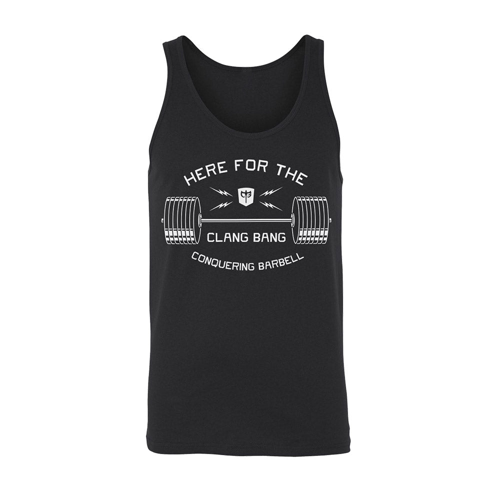 Here for the Clang Bang - on Black tanktop - Conquering Barbell
