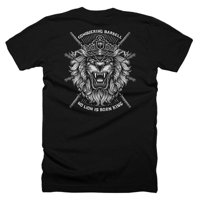 No Lion is Born King Tee - Conquering Barbell