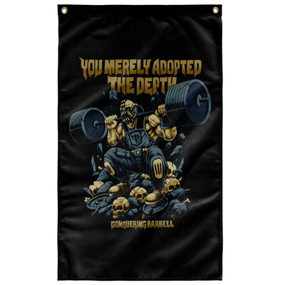 YOU MERELY ADOPTED THE DEPTH -36"x60" Flag - TL - Conquering Barbell